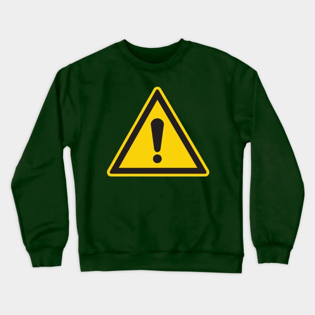 Danger sign Crewneck Sweatshirt by Vick Debergh